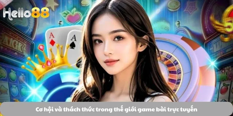 Game Bài Online Là Bản Hòa Tấu Giữa Giải Trí Và Thời Đại Số Game Bài Online Là Bản Hòa Tấu Giữa Giải Trí Và Thời Đại Số