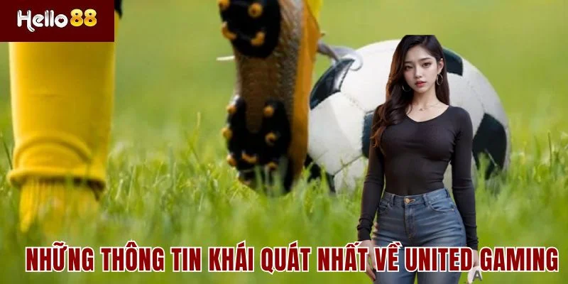 United Gaming - Sảnh Cược Thể Thao Hợp Tác Cùng HELLO88 United Gaming - Sảnh Cược Thể Thao Hợp Tác Cùng HELLO88