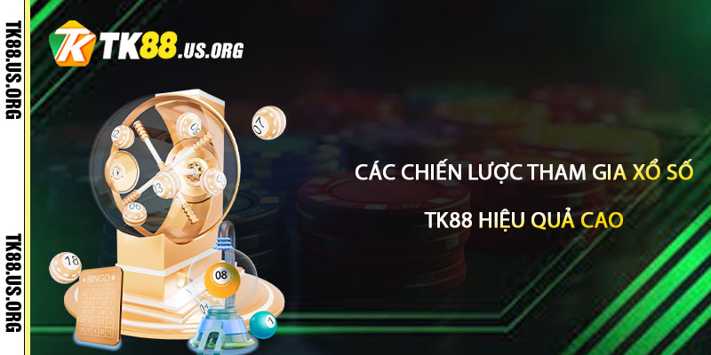 Xổ Số TK88 – Lô Đề Tại Tk88 Uy Tín Nhất