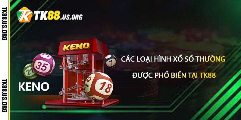 Xổ Số TK88 – Lô Đề Tại Tk88 Uy Tín Nhất