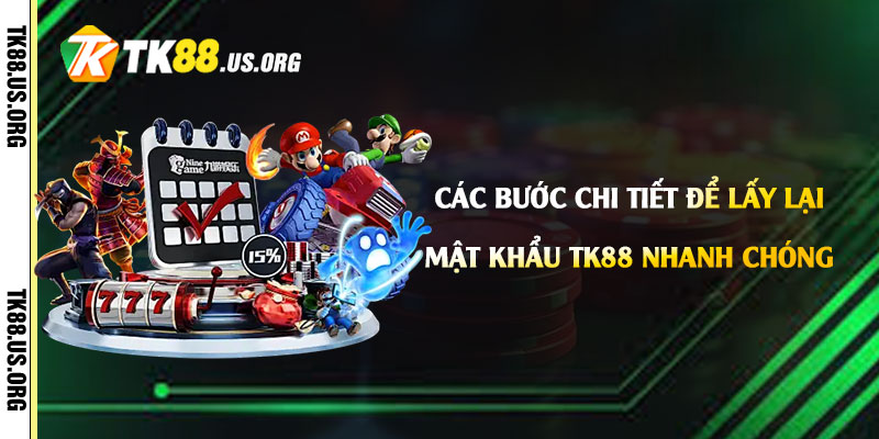 Lấy Lại Mật Khẩu Tk88 - Cách Lấy Lại Mk Tk88 Nhanh Chóng