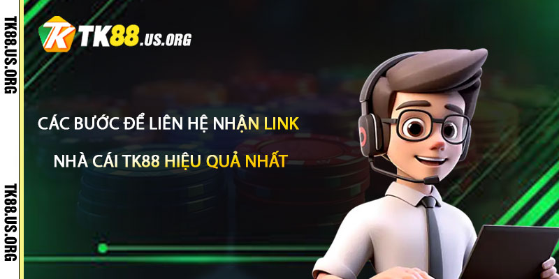 Liên Hệ TK88 – Liên Hệ Nhận Link Nhà Cái Tk88