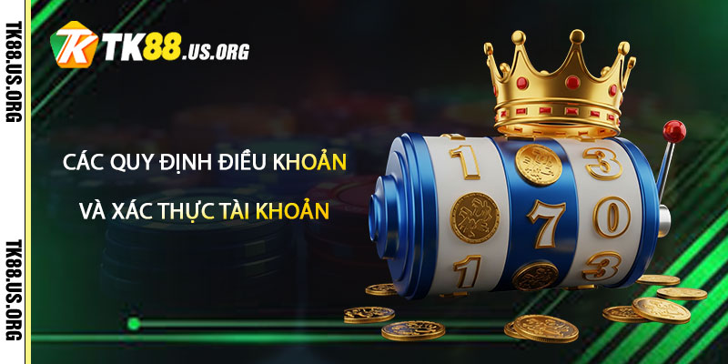 Điều Khoản TK88 – Điều Khoản Sử Dụng Mới
