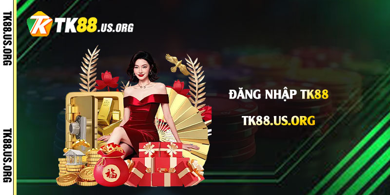 Đăng Nhập Tk88 - Link Đăng Nhập Tài Khoản Tk88 com