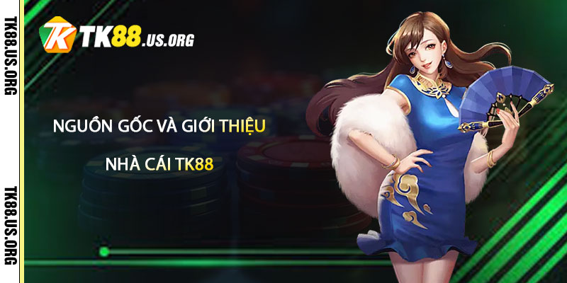 Giới Thiệu TK88 – Linh Mới Nhà Cái Tk88