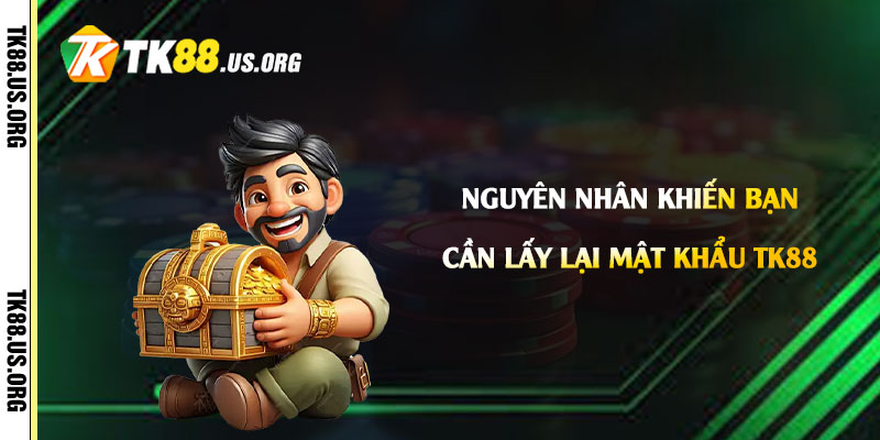 Lấy Lại Mật Khẩu Tk88 - Cách Lấy Lại Mk Tk88 Nhanh Chóng