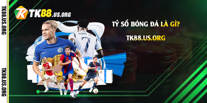 Tỷ Số Bóng Đá Là Gì? Cách Xem Tỷ số Bóng Đá