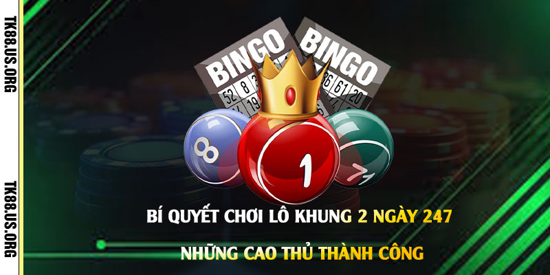 Soi lô khung 2 ngày 247 - Cao Thủ Soi Cầu Lô Khung 2 Ngày 9 Xác Nhất