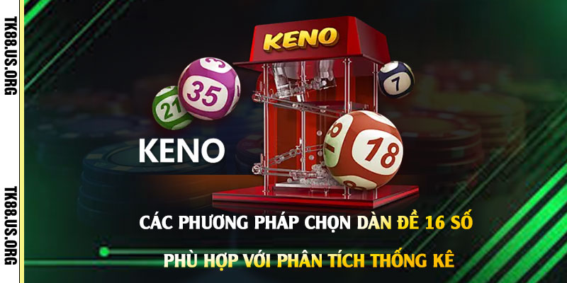 Dàn Đề 16 Số khung 3 Ngày - Cách Chọn Dàn Đề 16 Số Nuôi Quanh Năm