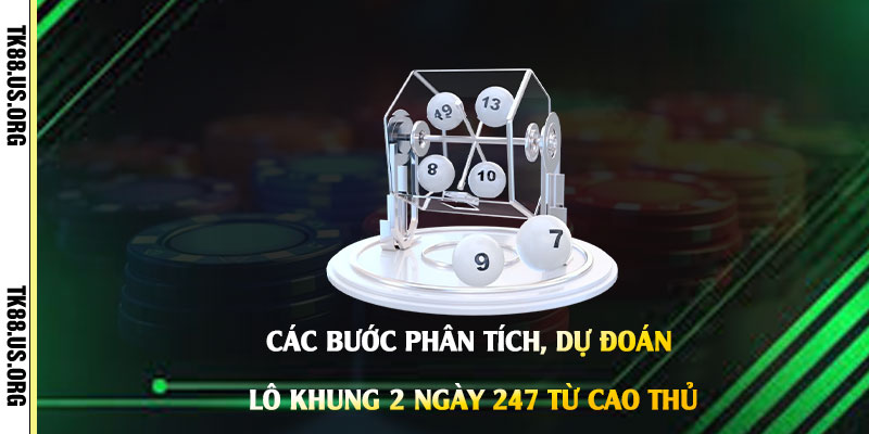 Soi lô khung 2 ngày 247 - Cao Thủ Soi Cầu Lô Khung 2 Ngày 9 Xác Nhất
