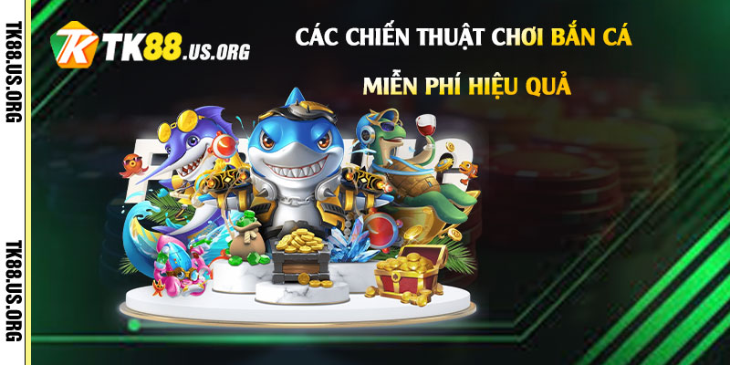 Game Bắn Cá Miễn Phí - Hướng Dẫn Chơi Bắn Cá Uy Tín