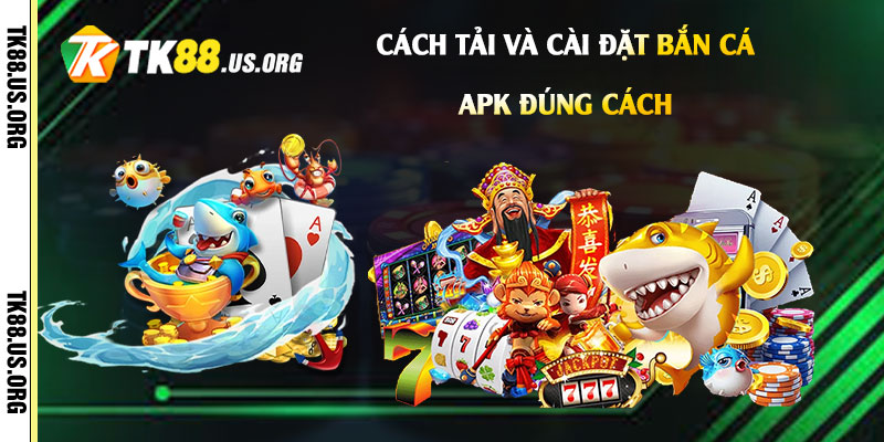 Bắn Cá Apk - Link Vào Chơi Game Bắn Cá Rút Tiền
