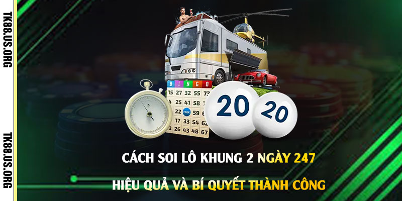 Soi lô khung 2 ngày 247 - Cao Thủ Soi Cầu Lô Khung 2 Ngày 9 Xác Nhất