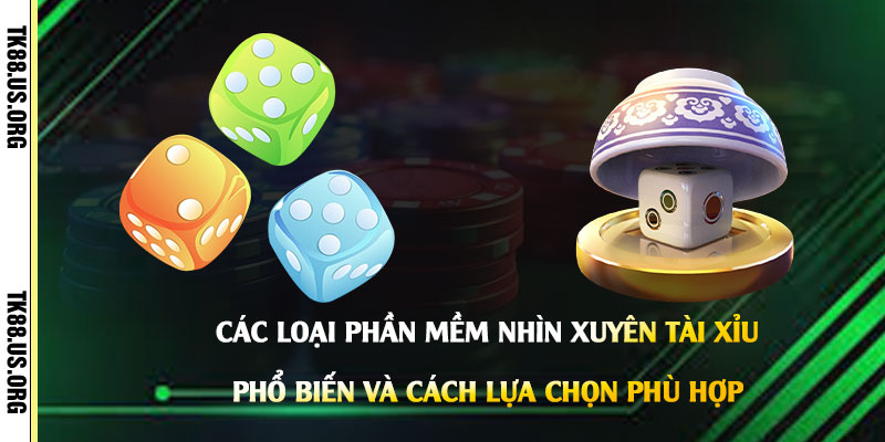 Phần Mềm Nhìn Xuyên Tài Xỉu - Cách Chơi Tài Xỉu Online Luôn Thắng