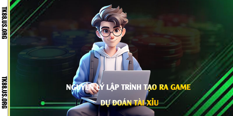 App Dự Đoán Tài Xỉu Miễn Phí - Nguyên Lý Lập Trình Game Tài Xỉu