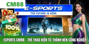 E-sport CM88 – Cá Cược Thể Thao Điện Tử Đỉnh Cao 2026