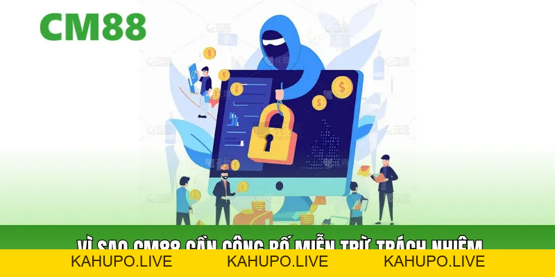 Miễn Trừ Trách Nhiệm Cm88 – Nguyên Tắc Bảo Vệ Người Dùng