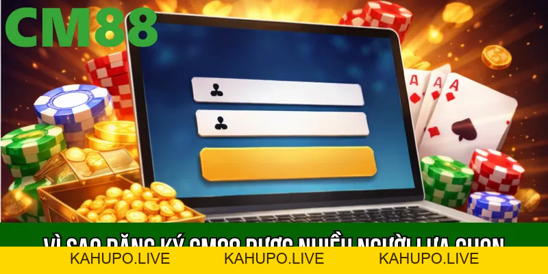 Đăng Ký Cm88 Nhanh Gọn 2026 – Nhận Ưu Đãi Liền Tay