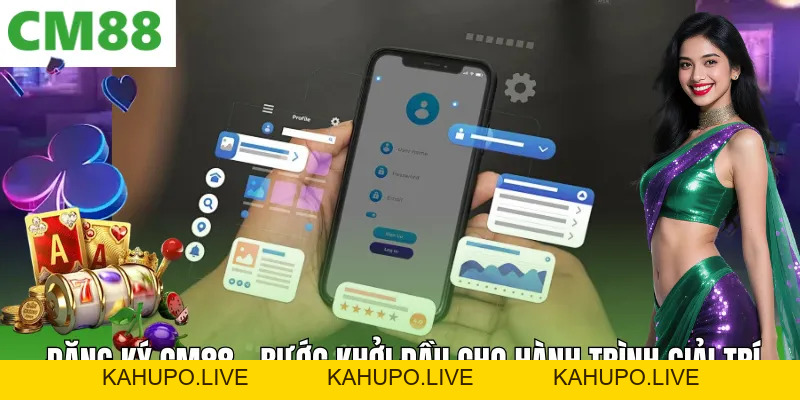 Đăng Ký Cm88 Nhanh Gọn 2026 – Nhận Ưu Đãi Liền Tay