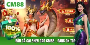 Bắn Cá CM88 – Săn Thưởng Đổi Mới, Chơi Mượt Trên Di Động