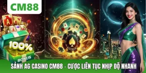 Casino CM88 – Trải Nghiệm Casino Đỉnh Cao, Thưởng Hấp Dẫn