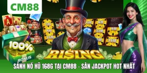 Nổ Hũ CM88 – Thế Giới Slot Đổi Thưởng Hấp Dẫn, Săn Jackpot