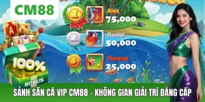 Bắn Cá CM88 – Săn Thưởng Đổi Mới, Chơi Mượt Trên Di Động