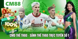 Thể Thao CM88 – Cược Bóng Đá Đỉnh Cao, Theo Dõi Chuẩn Live